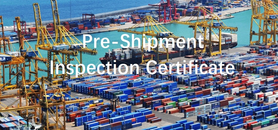 This article aims to provide an in-depth understanding of what a Pre-Shipment Inspection Certificate entails, why it is essential, how it is obtained, and its significance in global trade.